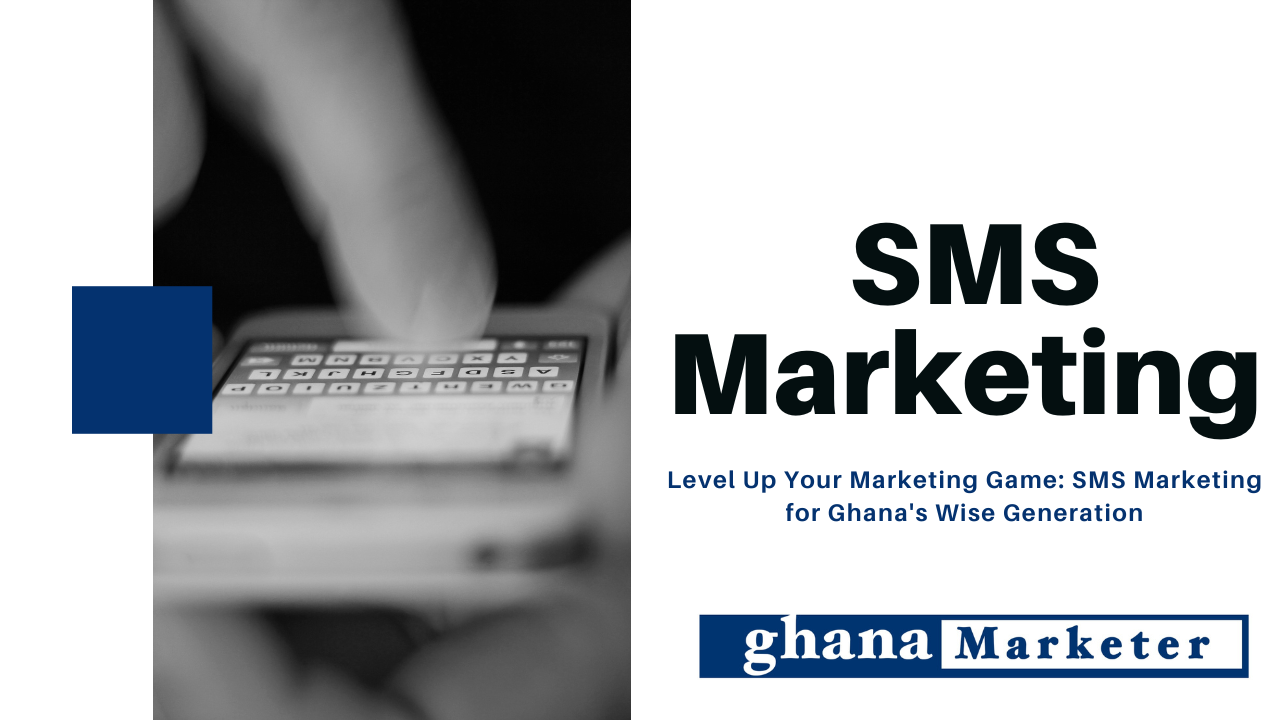 Level Up Your Marketing Game: SMS Marketing for Ghana's Older Generation