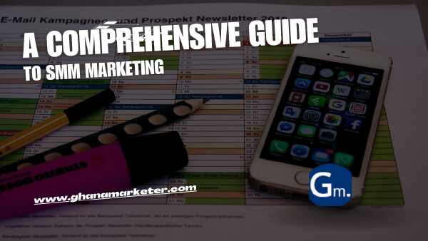 A Comprehensive Guide to SMM Marketing